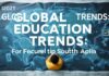 Global Education Trends: A Focus on South Asia Global Education Trends: A Focus on South Asia