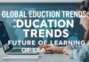 Global Education Trends: Navigating the Future of Learning Global Education Trends: Navigating the Future of Learning