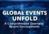 Global Events Unfold: A Comprehensive Overview of Recent Developments Global Events Unfold: A Comprehensive Overview of Recent Developments