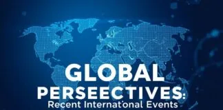 Global Perspectives: A Comprehensive Look at Recent International Developments Global Perspectives: An In-Depth Examination of Recent International Events