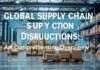 Global Supply Chain Disruptions: A Comprehensive Overview Global Supply Chain Disruptions: A Comprehensive Overview