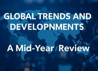 Global Trends and Developments: A Mid-Year Review Global Trends and Developments: A Mid-Year Review