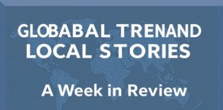 Global Trends and Local Stories: A Week in Review Global Trends and Local Stories: A Week in Review