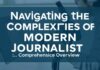 Navigating the Complexities of Modern Journalism: A Comprehensive Overview Navigating the Complexities of Modern Journalism: A Comprehensive Overview