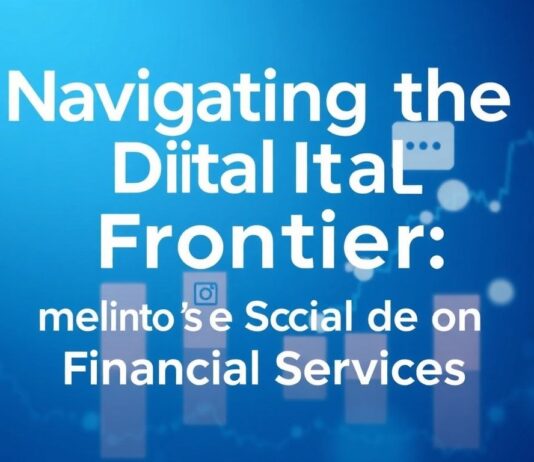 Navigating the Digital Frontier: The Impact of Social Media on Financial Services Navigating the Digital Frontier: The Impact of Social Media on Financial Services