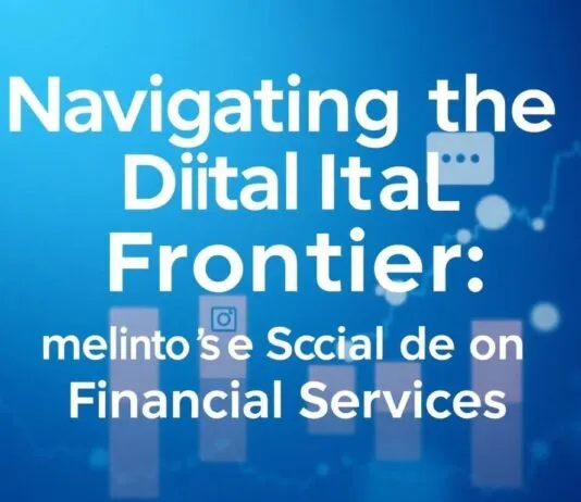 Navigating the Digital Frontier: The Impact of Social Media on Financial Services Navigating the Digital Frontier: The Impact of Social Media on Financial Services