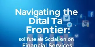 Navigating the Digital Frontier: The Impact of Social Media on Financial Services Navigating the Digital Frontier: The Impact of Social Media on Financial Services