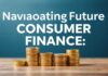 Navigating the Future of Consumer Finance: Trends and Predictions for 2026 Navigating the Future of Consumer Finance: Trends and Predictions for 2026