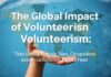 The Global Impact of Volunteerism: How Individuals Are Shaping Communities Abroad The Global Impact of Volunteerism: How Individuals Are Shaping Communities Abroad