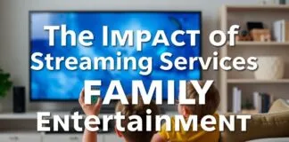 The Impact of Streaming Services on Family Entertainment The Impact of Streaming Services on Family Entertainment