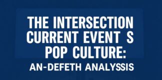 The Intersection of Current Events and Pop Culture: A Deep Dive The Intersection of Current Events and Pop Culture: An In-depth Analysis