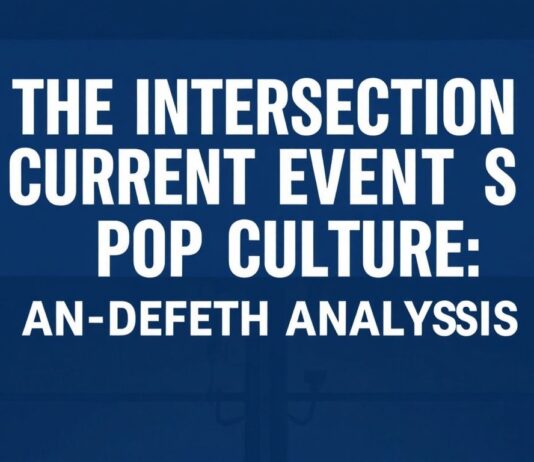 The Intersection of Current Events and Pop Culture: A Deep Dive The Intersection of Current Events and Pop Culture: An In-depth Analysis