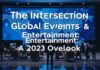 The Intersection of Global Events and Entertainment: A 2023 Perspective The Intersection of Global Events and Entertainment: A 2023 Outlook