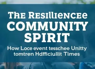 The Resilience of Community Spirit: How Local Events Foster Unity in Challenging Times The Resilience of Community Spirit: How Local Events Foster Unity in Difficult Times
