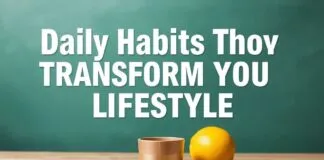 Daily Habits That Transform Your Lifestyle Daily Habits That Transform Your Lifestyle