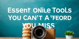 Essential Online Tools You Can’t Afford to Miss Essential Online Tools You Can't Afford to Miss