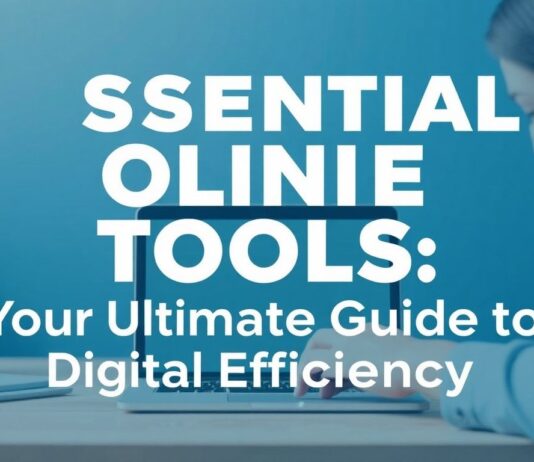 Essential Online Tools: Your Ultimate Guide to Digital Efficiency Essential Online Tools: Your Ultimate Guide to Digital Efficiency
