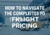 How to Navigate the Complexities of Freight Pricing How to Navigate the Complexities of Freight Pricing