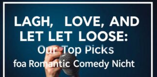 Laugh, Love, and Let Loose: Our Top Picks for Romantic Comedy Night Laugh, Love, and Let Loose: Our Top Picks for a Romantic Comedy Night