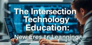 The Intersection of Technology and Education: A New Era of Learning The Intersection of Technology and Education: A New Era of Learning