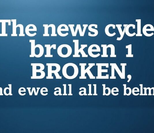 The News Cycle is Broken, and We’re All to Blame The news cycle is broken, and we are all to blame.
