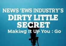 The News Industry’s Dirty Little Secret: We’re All Just Figuring It Out The News Industry's Dirty Little Secret: We're All Just Making It Up As We Go