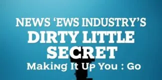 The News Industry’s Dirty Little Secret: We’re All Just Figuring It Out The News Industry's Dirty Little Secret: We're All Just Making It Up As We Go