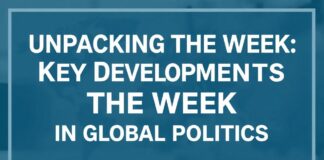 Unpacking the Week: Key Shifts in Global Politics Unpacking the Week: Key Developments in Global Politics